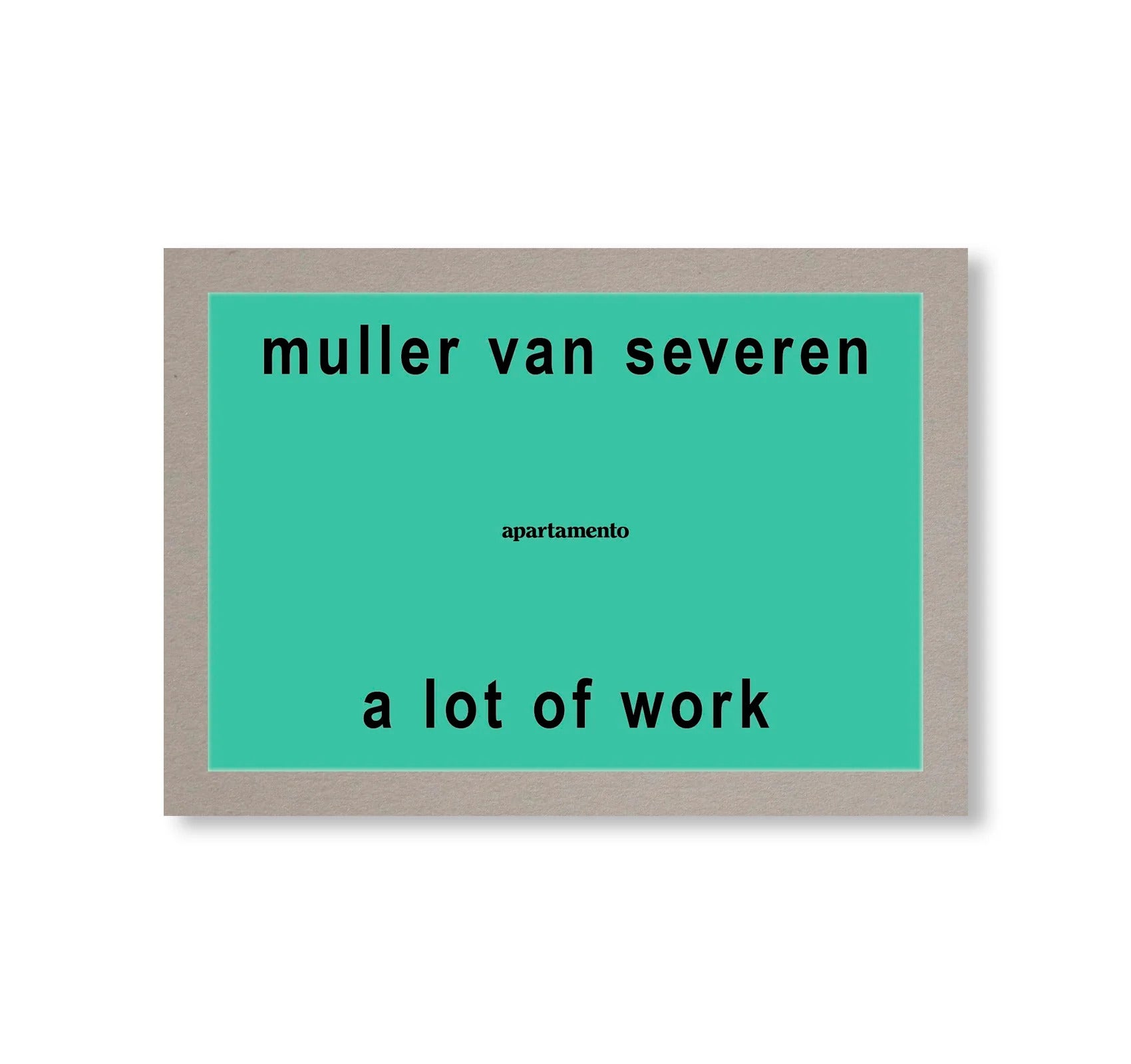 A LOT OF WORK by Muller Van Severen