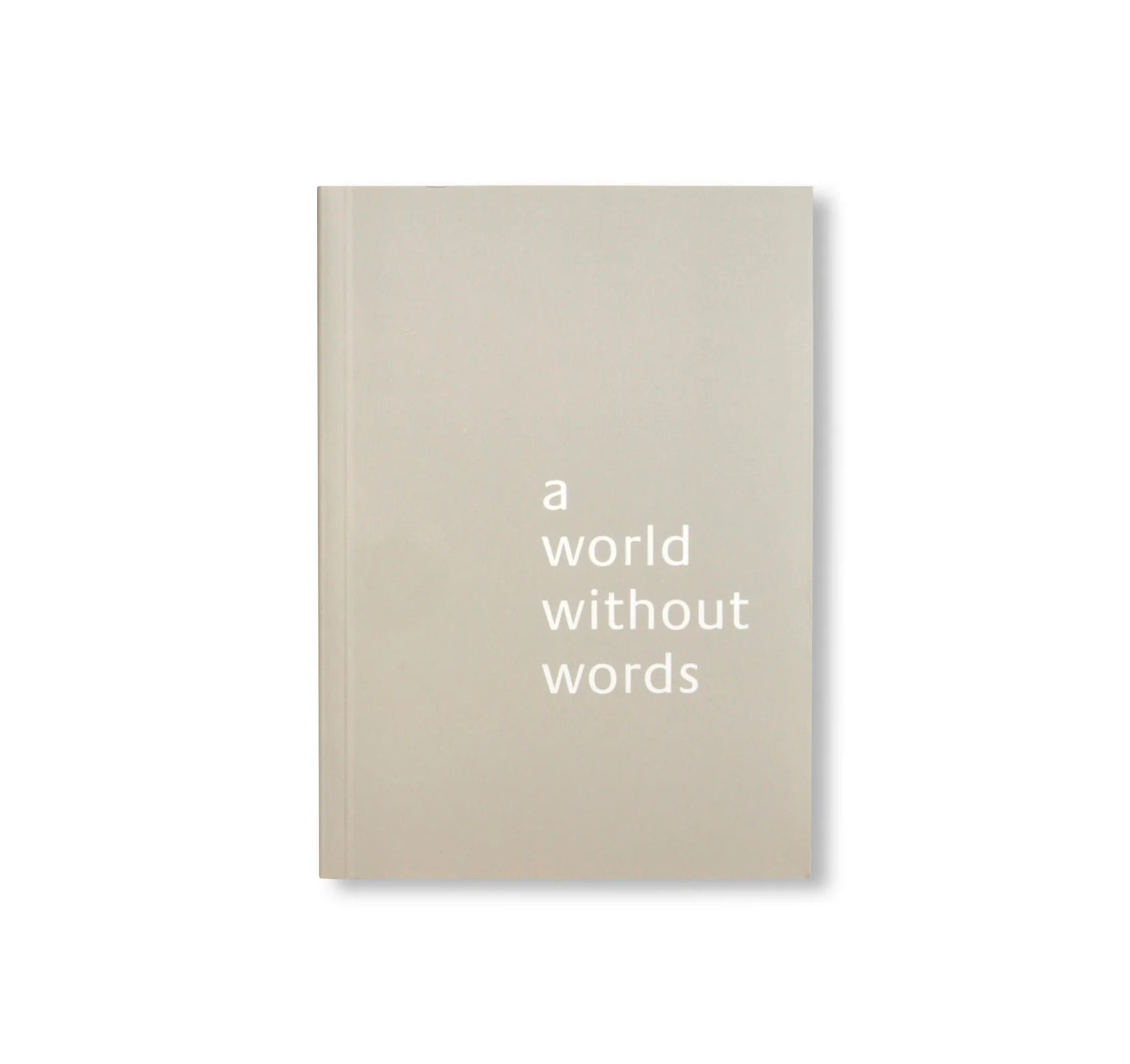 A WORLD WITHOUT WORDS by Jasper Morrison