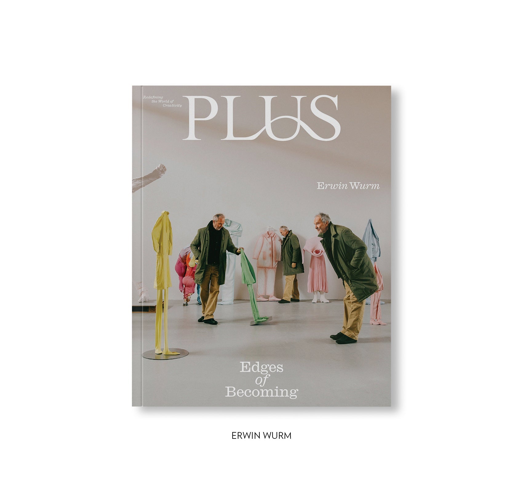 PLUS MAGAZINE ISSUE 10. EDGES OF BECOMING（Erwin Wurm）